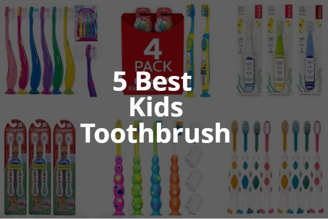 5 Best Kids Toothbrush